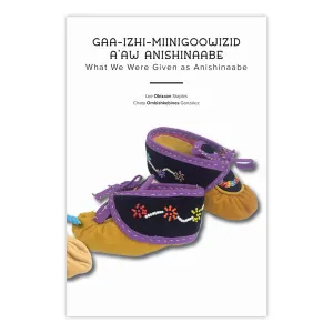 Gaa-izhi-miinigoowizid a’aw Anishinaabe